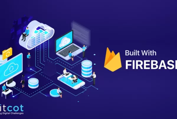 why-choose-Firebase-for-app-development bitcot development company in San Diego